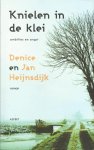 Heijnsdijk, Denice & Heijnsdijk, J. - Knielen in de Klei. Ambities en angst