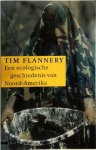 Tim Flannery 52192 - Een ecologische geschiedenis van Noord-Amerika