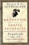 Sutherland, Donald M.G. - Revolutie en contrarevolutie. Frankrijk 1789-1815 / druk 1
