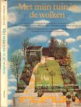 Rutgers Loeff - Met mijn tuin in de wolken Geschreven en in beeld gebracht door hen die veel plezier beleven aan grote en kleine tuinen op erf, balkon en schip, in bloempot, plantenbak of wat dan ook
