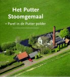 BOSMAN, Rob et al - Het Putter Stoomgemaal - Parel in de Putter polder.
