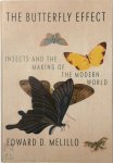 Edward D. Melillo - The butterfly effect Insects and the making of the modern world