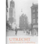 Diversen - Utrecht, verhalen rond de Stadhuisbrug