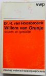 Roosbroeck R van - Willem van Oranje droom en gestalte