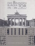 Arenhövel, Willmuth (Herausgeber): - Das Brandenburger Tor : 1791 - 1991 ; eine Monographie ; [Begleitbuch zur gleichnamigen Ausstellung im Kunstforum der Grundkredit-Bank ; 3. August bis 29. September 1991].