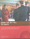 ICT Staff and Kate Saunders / the International Campaign for Tibet - When the sky fell to earth; the new crackdown in Buddhism in Tibet (includes sourcebook of current Chinese documents in religious policy)