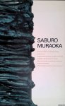 Muraoka, Saburo - Saburo Muraoka Exhibition: Sculpture of Heat-In Search of the Source of Matter and Life (text in Japanese)