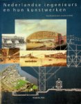 Ten Horn- van Nispen, M.L. e.a. - Nederlandse Ingenieurs en hun kunstwerken 200 jaar civiele techniek