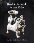 Adhyatman, Sumurah / Malik, Adam - Koleksi Keramik Adam Malik