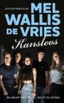 Mel Wallis de Vries - Kansloos