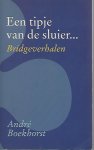Boekhorst, André - Een tipje van de sluier... -Bridgeverhalen Boekhorst, André - Een tipje van de sluier... -Bridgeverhalen