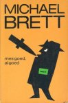 Brett, Michael - Mes goed, al goed
