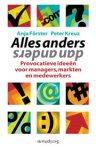 Förster, Anja, Kreuz, Ppeter - Alles anders dan anders. Provocerende ideeën voor managers, markten en medewerkers Förster, Anja, Kreuz, Ppeter - Alles anders dan anders. Provocerende ideeën voor managers, markten en medewerkers