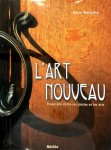 Sylvie Mazaraky - L'Art Nouveau Passerelle entre les siecles et les arts