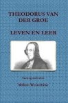 Westerbeke, Willem - Westerbeke, Willem-Theodorus van der Groe, Leven en leer (nieuw)