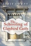 Owens, Janis - The Schooling of Claybird Catts