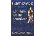 Rosalind Miles - Guenevere Boek 1 Koningin Van Zomerland