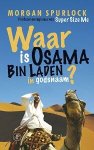 Morgan Spurlock - Waar Is Osama Bin Laden In Godsnaam?