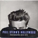 STERN, PHIL. - Phil Stern's Hollywood. Photographs, 1940-1979.