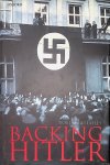 Gellately, Robert - Backing Hitler: Consent and Coercion in Nazi Germany