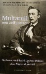 Fasseur, Cees, Hans van den Bergh en Dik van der Meulen, - Multatuli. Een zelfportret / het leven van Eduard Douwes Dekker door Multatuli verteld