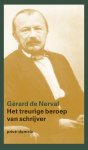 Gérard de Nerval  233065 - Prive-domein Het treurige beroep van schrijver