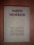 NIEMÖLLER, Martin - De laatste 28 preeken. Uitgesproken in de jaren 1936 en 1937 te Berlijn - Dahlem. Uit het Duitsch vertaald onder leiding van A. G. Barkey Wolf. Met een aanhangsel: De Staatskerk Is Er.