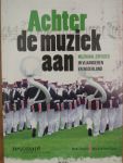 Beirens, Maarten, Ellen Kempers, Heidi Moyson - Achter de muziek aan. Muzikaal erfgoed in Vlaanderen en Nederland