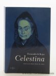 Vries, Henk de (ed.). - Celestina. Dat is de Comedia de Calisto y Meliba (1500 en 1501) van Fernando de Rojas, doorregen met de toevoegingen van de beide 'Tragicomedia'-versies (1502?-1634 en 1526-1541), het boek dat spoedig alom bekend was als 'La Celestina'.