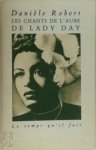 Danièle Robert - Les chants de l'aube de Lady Day Danièle Robert - Les chants de l'aube de Lady Day