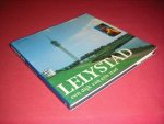 Camilla Zeguers en anderen - Lelystad, Een dijk van een stad [Koninklijke Vermande-relatiegeschenk 1994 editie]