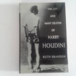 Brandon, Ruth - The Life and Many Deaths of Harry Houdini Brandon, Ruth - The Life and Many Deaths of Harry Houdini