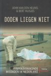 Heuvel, John van den en Huisjes, Ben - Doden liegen niet - Spraakmakende misdaden in Nederland