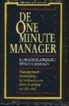 Blanchard, Kenneth, SpencerJohnson, - De one minute manager. Management technieken in verhaalvorm. Kort, krachtig en effectief.