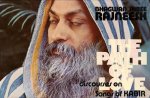 OSHO (Bhagwan Shree Rajneesh) - The Path of Love: Talks on the songs of Kabir