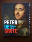 Bijl, Arnoud (red.) / Boele, Vincent (red.) / Fjodorov, Vjatsjeslav e.a. - Peter de Grote - Een bevlogen tsaar