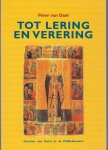 Dael, P. van - Tot lering en verering