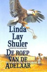 Shuler, Linda Lay - De roep van de Adelaar