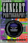 Sievert, Jon - Concert Photography; How to shoot and sell music-business photographs