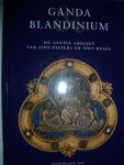 Declercq, Georges onder redactie van - Ganda & Blandinium. De Gentse abdijen van Sint-Pieters en Sint-Baafs
