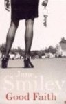 Jane Smiley - Good Faith