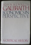 Galbraith, John Kenneth - Economics in Perspective: A Critical History