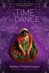 Padma Venkatraman - A Time to Dance