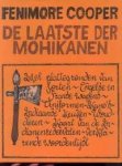 Fenimore Cooper, Christopher Bradbury illustr., Cottie Burland, Son Tyberg vert. - De laatste der Mohikanen Met plattegronden van forten - Engelse en Franse wapens - uniformen -kano`s - Italiaanse keuken - wouddieren- kaart van de indianenreservaten - verklarende woordenlijst