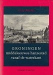 Prins, A.H.J. - Groningen, Middeleeuwse hanzestad vanaf de waterkant