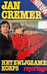 Cremer, Jan - Het zwijgzame corps. Reportage.