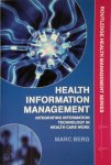 Marc Berg - Health Information Management Integrating Information and Communication Technology in Health Care Work