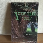 Hartzell, Hal - The Yew Tree / A Thousand Whispers : Biography of a Species