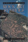 Patterson, Alex - A Field Guide to Rock Art Symbols of the Greater Southwest