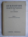 Bakker, Dr. O. - Statistiek - Deel 1 - De statistische methode.